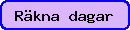 R&auml;kna dagar